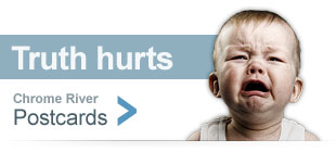 Truth hurts - Chrome River Postcards